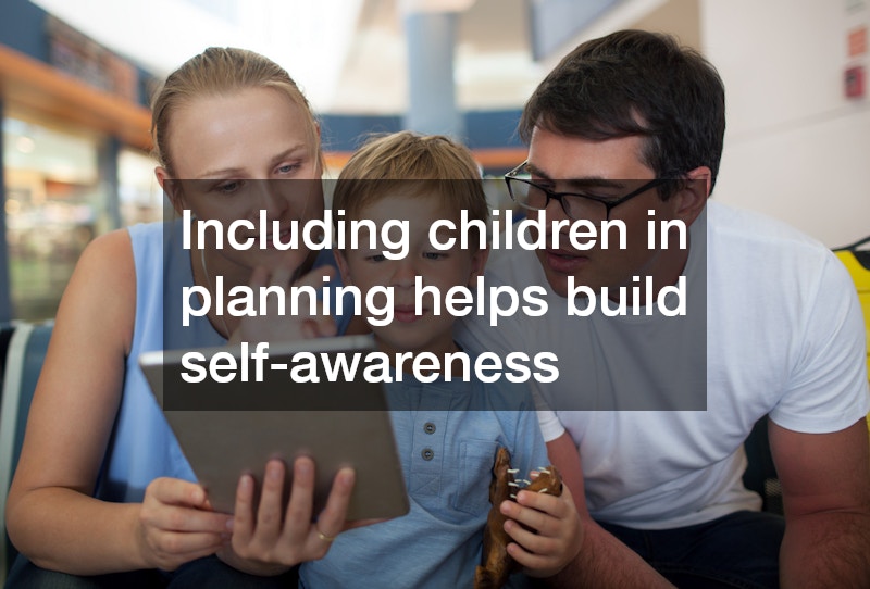 Including children in planning helps build self-awareness