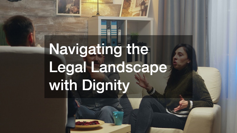 Navigating the Legal Landscape with Dignity