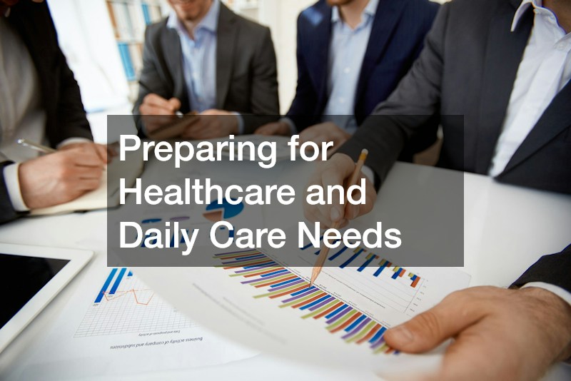 Preparing for Healthcare and Daily Care Needs