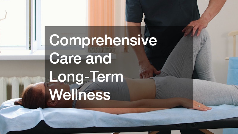 Comprehensive Care and Long-Term Wellness