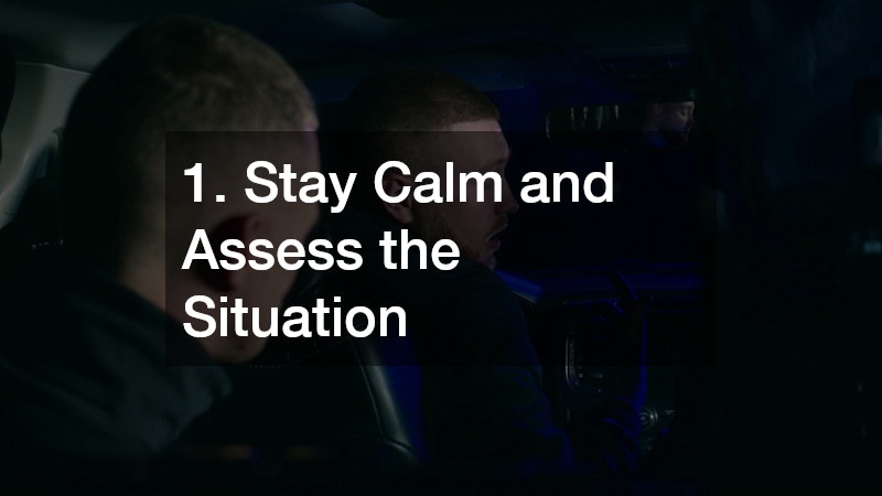1. Stay Calm and Assess the Situation