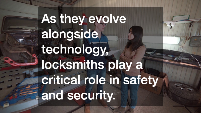 As they evolve alongside technology, locksmiths play a critical role in safety and security.