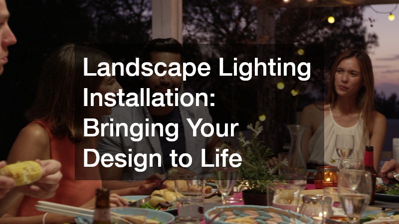 Landscape Lighting Installation: Bringing Your Design to Life