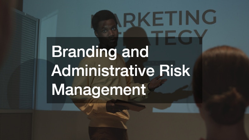 Branding and Administrative Risk Management