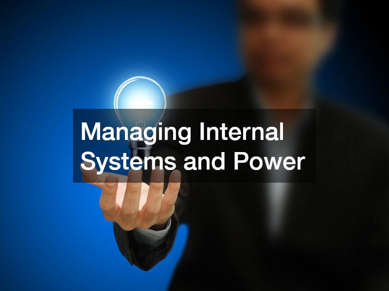 Managing Internal Systems and Power