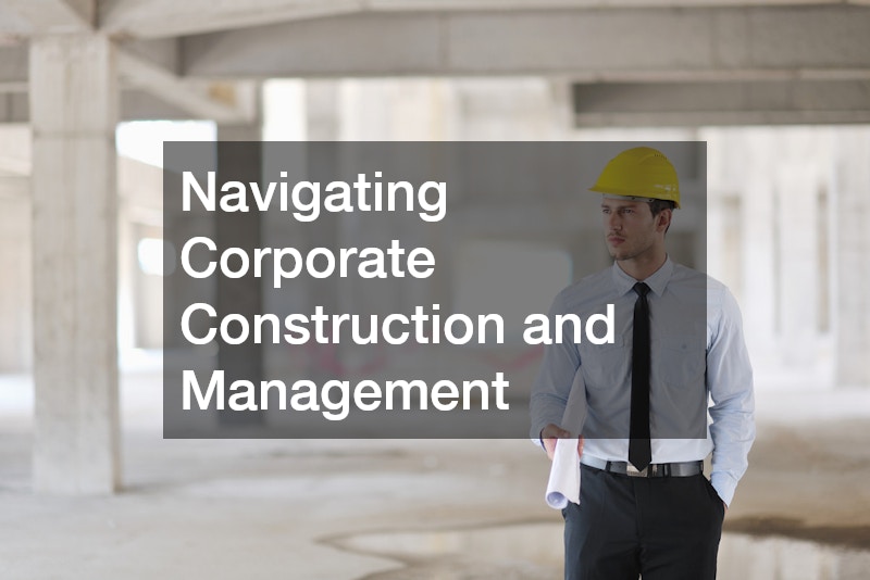 Navigating Corporate Construction and Management
