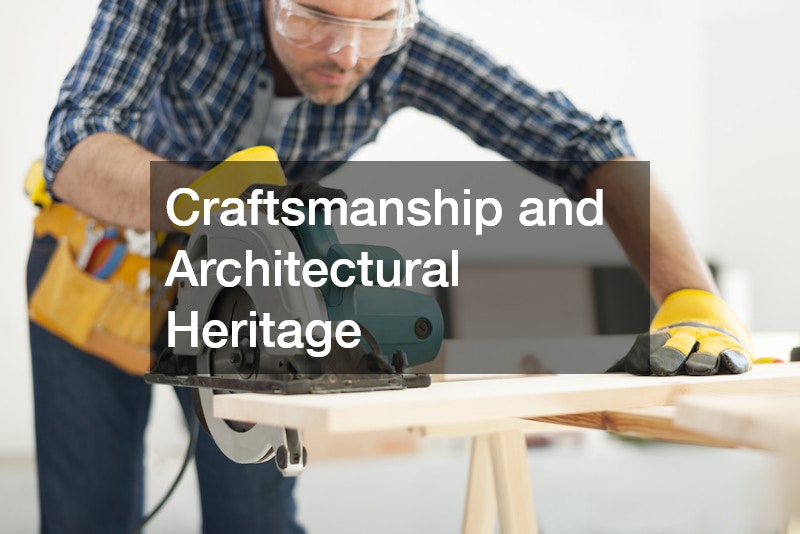 Craftsmanship and Architectural Heritage