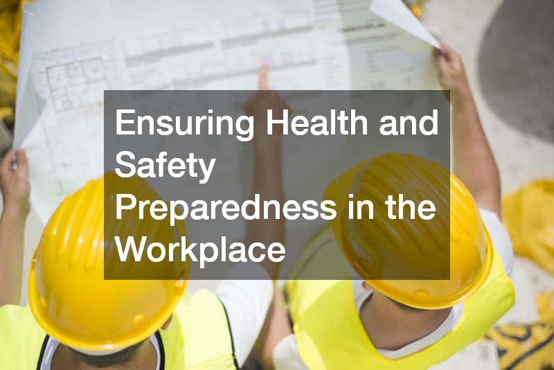 Ensuring Health and Safety Preparedness in the Workplace