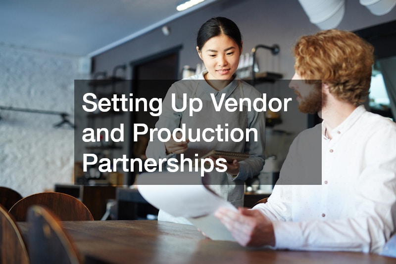 Setting Up Vendor and Production Partnerships