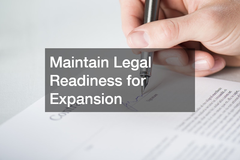 Maintain Legal Readiness for Expansion