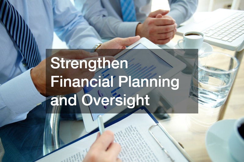 Strengthen Financial Planning and Oversight