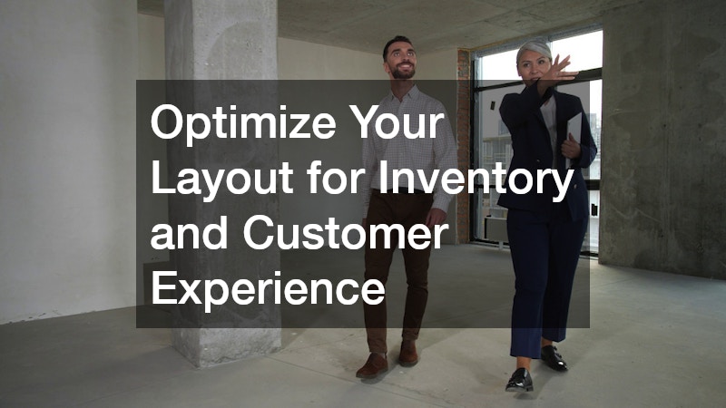 Optimize Your Layout for Inventory and Customer Experience