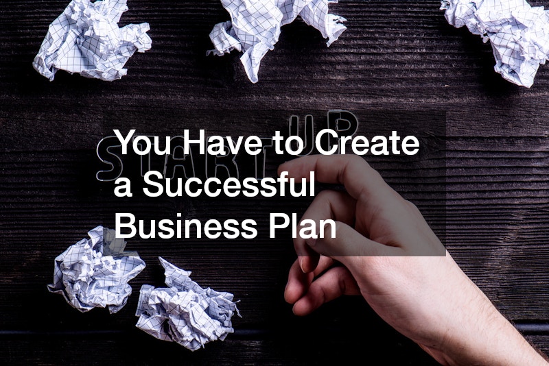 You Have to Create a Successful Business Plan