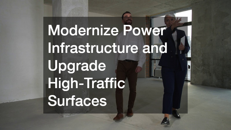 Modernize Power Infrastructure and Upgrade High-Traffic Surfaces
