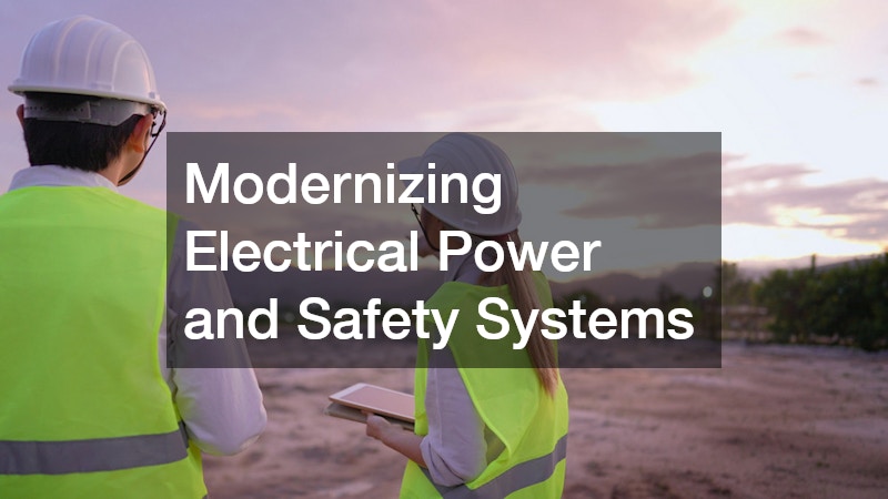 Modernizing Electrical Power and Safety Systems