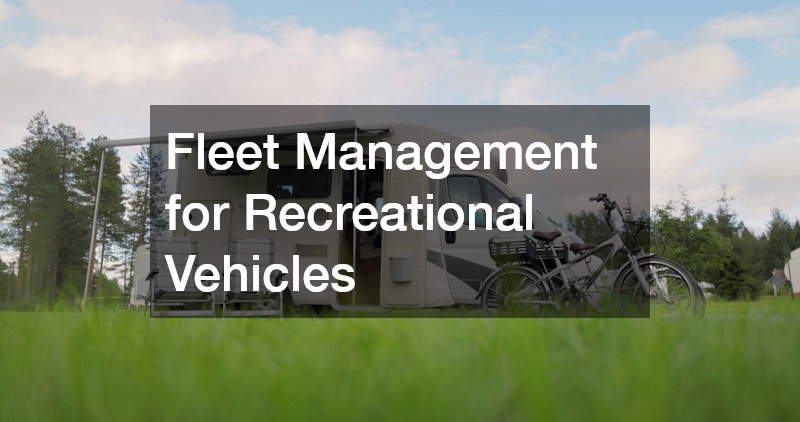 Fleet Management for Recreational Vehicles