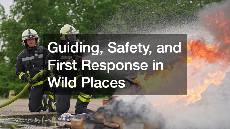 Guiding, Safety, and First Response in Wild Places