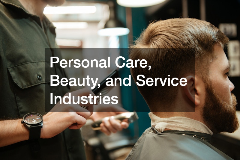 Personal Care, Beauty, and Service Industries