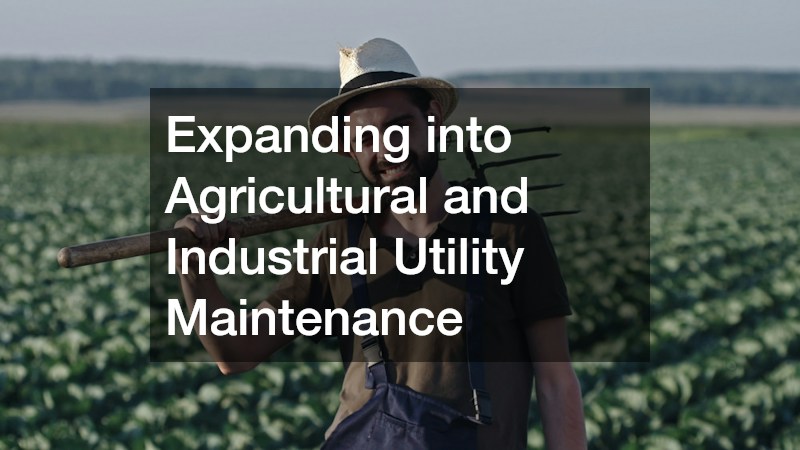 Expanding into Agricultural and Industrial Utility Maintenance