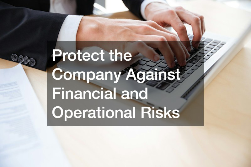 Protect the Company Against Financial and Operational Risks