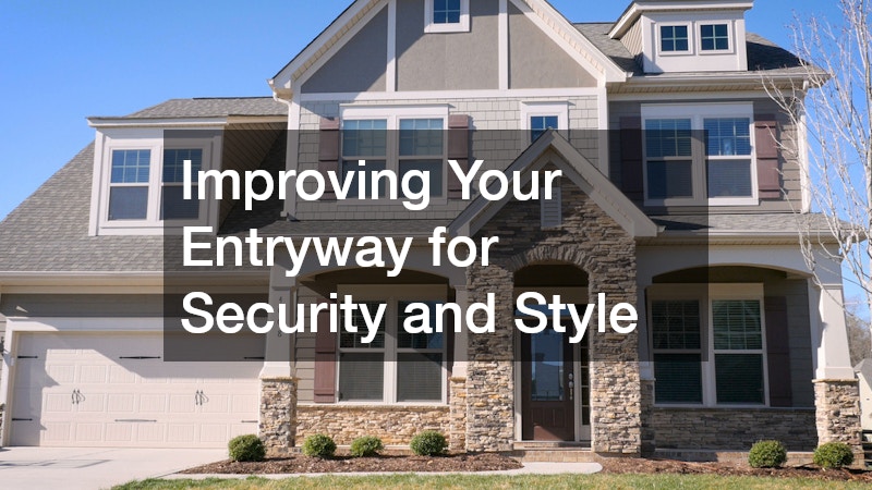 Improving Your Entryway for Security and Style