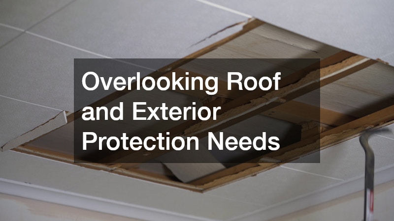 Overlooking Roof and Exterior Protection Needs