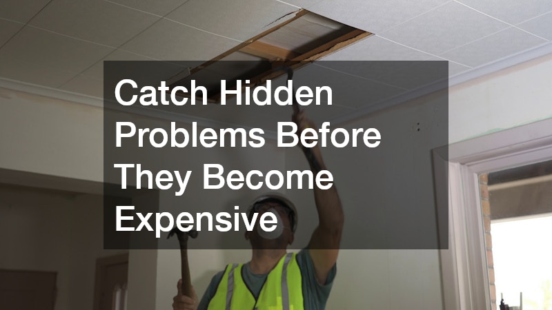 Catch Hidden Problems Before They Become Expensive