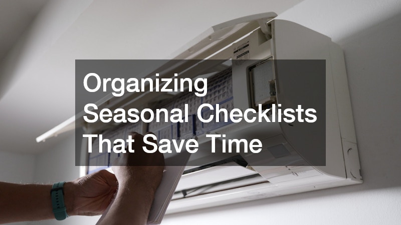 Organizing Seasonal Checklists That Save Time