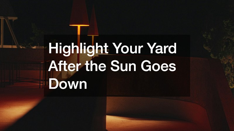 Highlight Your Yard After the Sun Goes Down