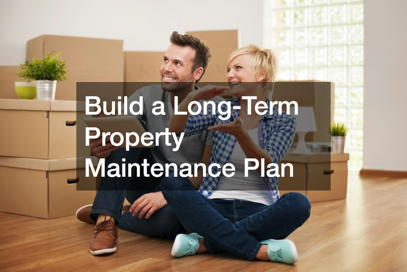 Build a Long-Term Property Maintenance Plan