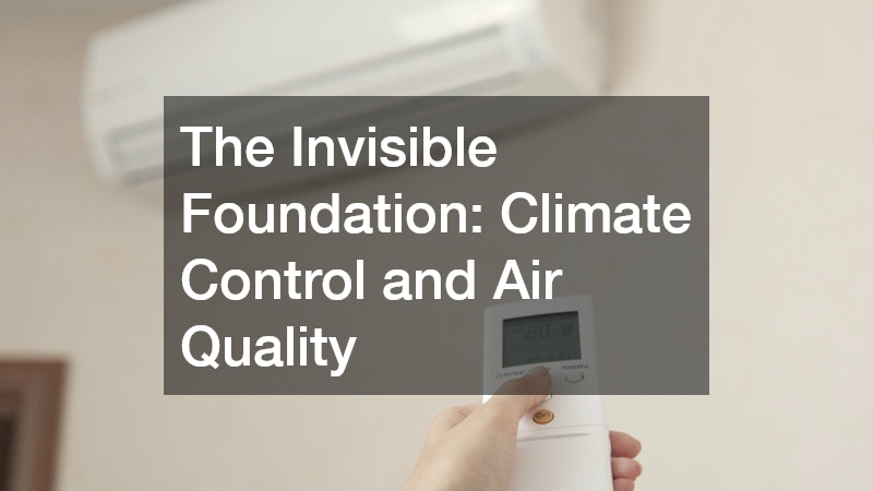 The Invisible Foundation: Climate Control and Air Quality