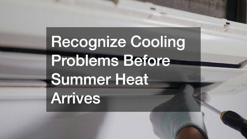 Recognize Cooling Problems Before Summer Heat Arrives