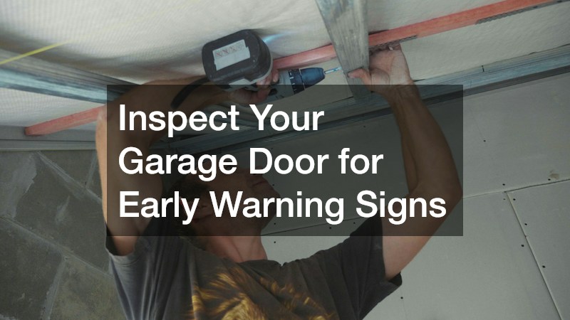 Inspect Your Garage Door for Early Warning Signs