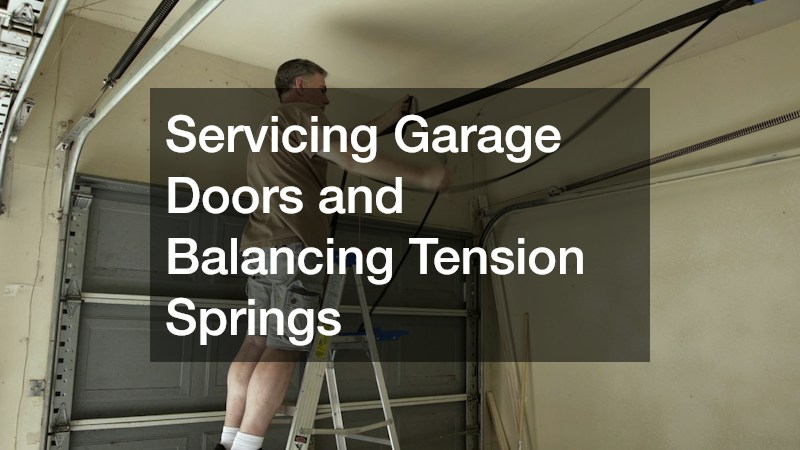 Servicing Garage Doors and Balancing Tension Springs