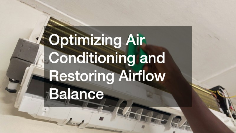 Optimizing Air Conditioning and Restoring Airflow Balance