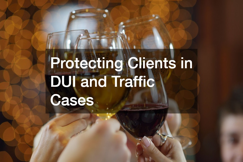 Protecting Clients in DUI and Traffic Cases