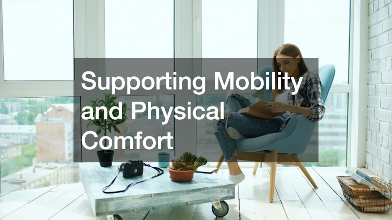 Supporting Mobility and Physical Comfort