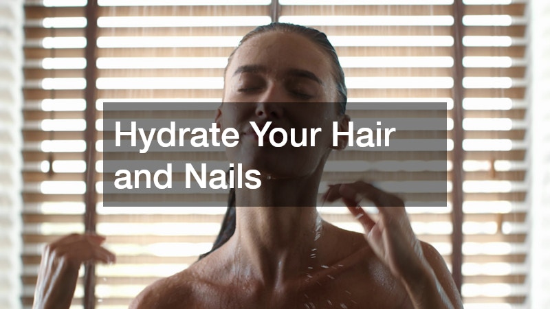 Hydrate Your Hair and Nails