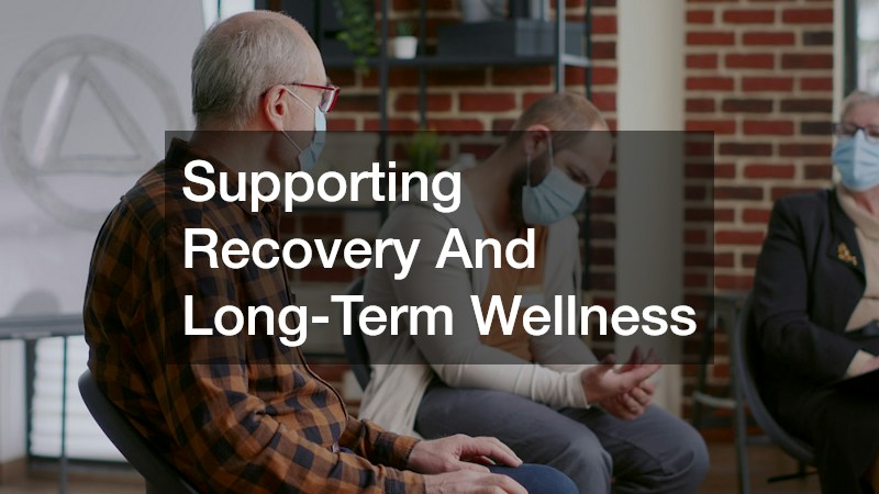 Supporting Recovery And Long-Term Wellness