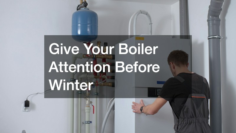 Give Your Boiler Attention Before Winter