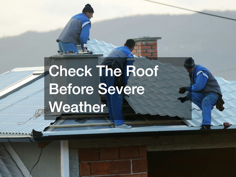 Check The Roof Before Severe Weather
