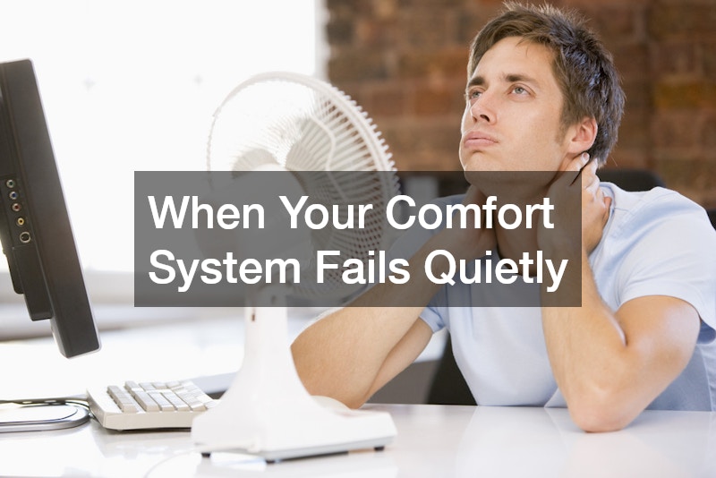 When Your Comfort System Fails Quietly