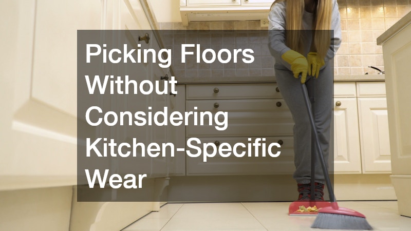 Picking Floors Without Considering Kitchen-Specific Wear