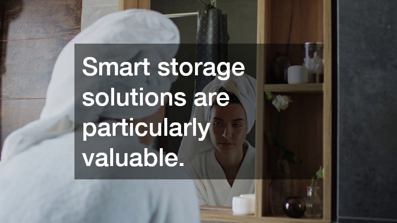 Smart storage solutions are particularly valuable.