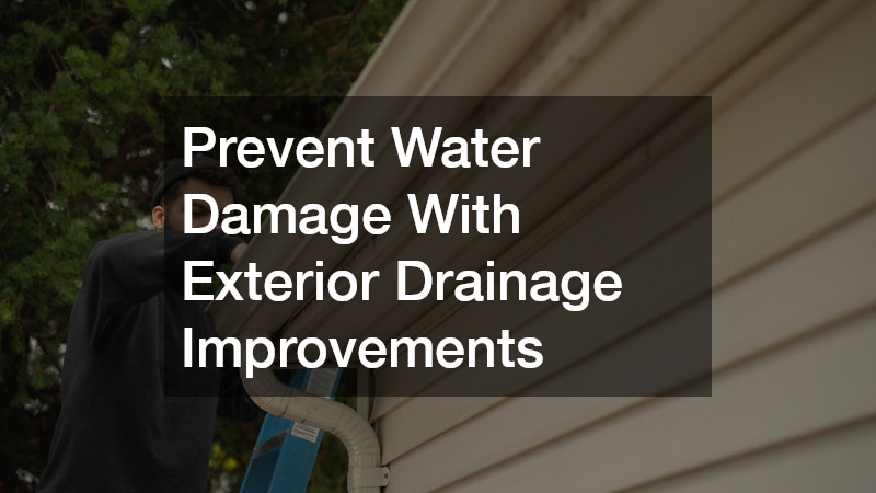 Prevent Water Damage With Exterior Drainage Improvements