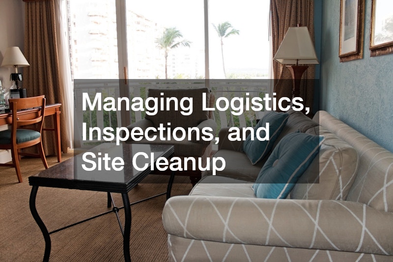 Managing Logistics, Inspections, and Site Cleanup