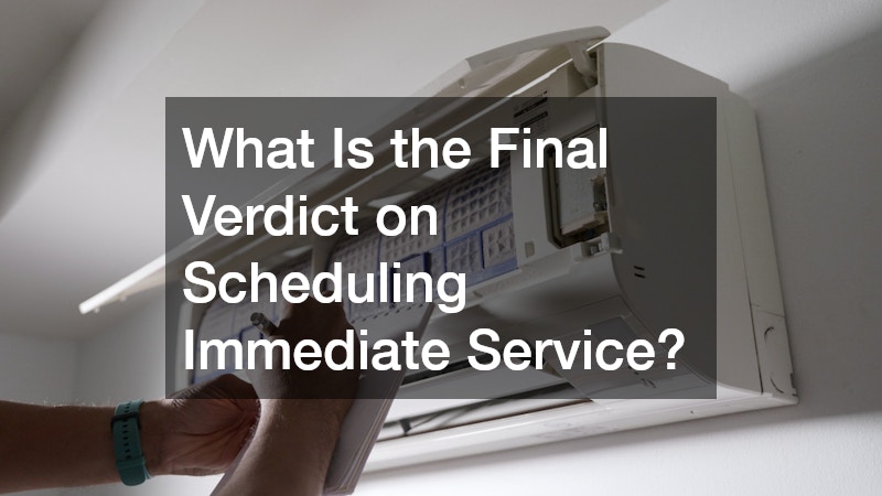What Is the Final Verdict on Scheduling Immediate Service?