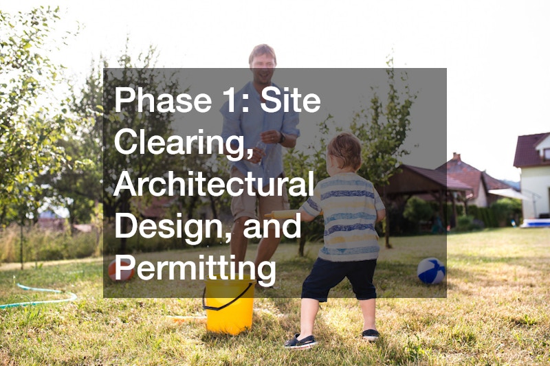 Phase 1: Site Clearing, Architectural Design, and Permitting