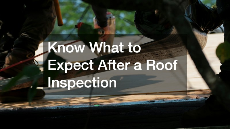Know What to Expect After a Roof Inspection