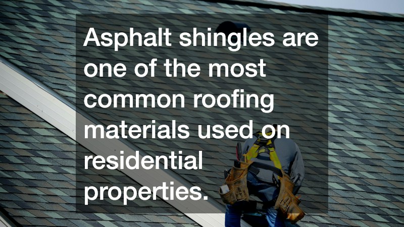 Asphalt shingles are one of the most common roofing materials used on residential properties.